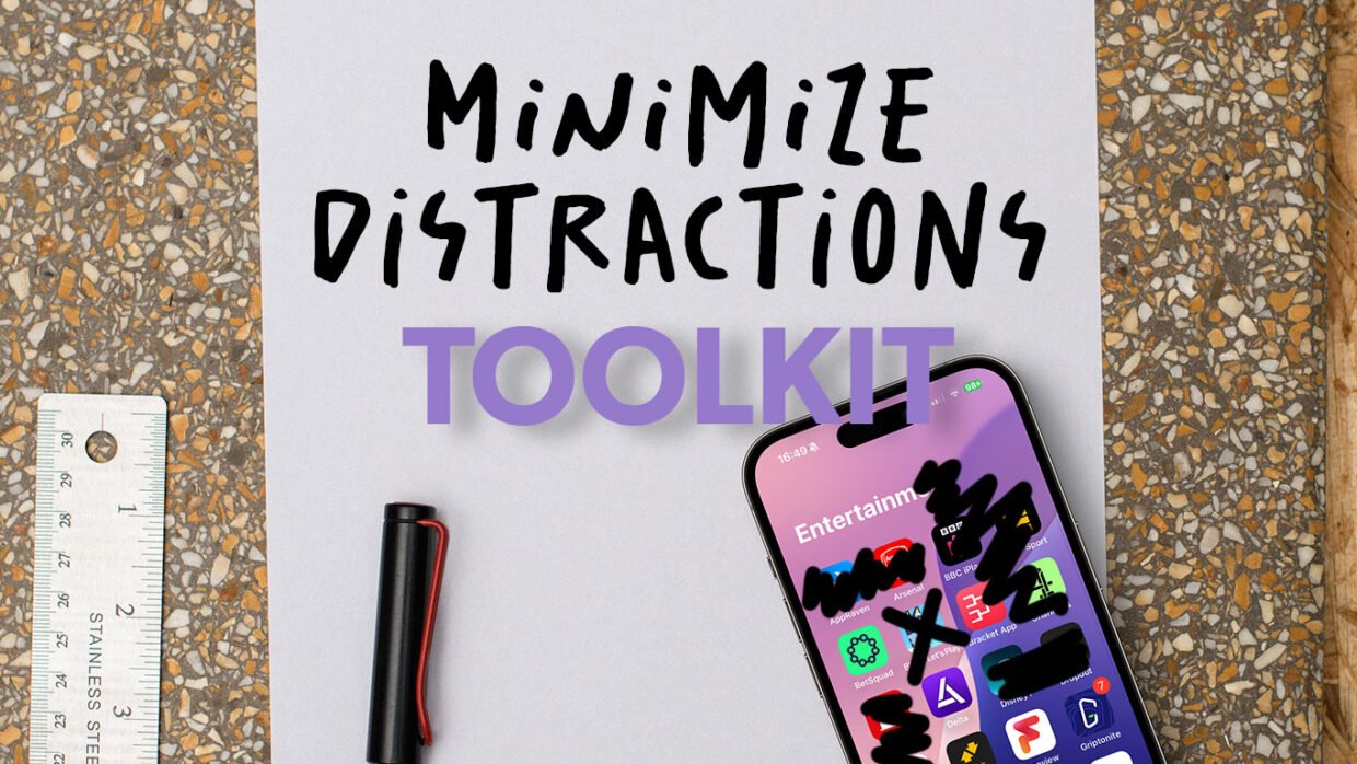 Minimize distractions toolkit